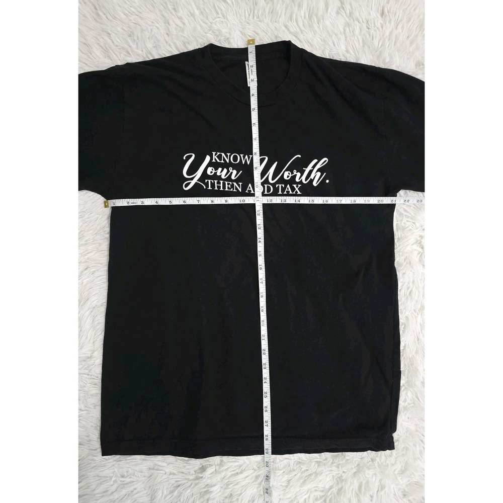 Know Your Worth Then Add Tax Taxation Self Image Unisex T-Shirt Size Size Large - Picture 4 of 6
